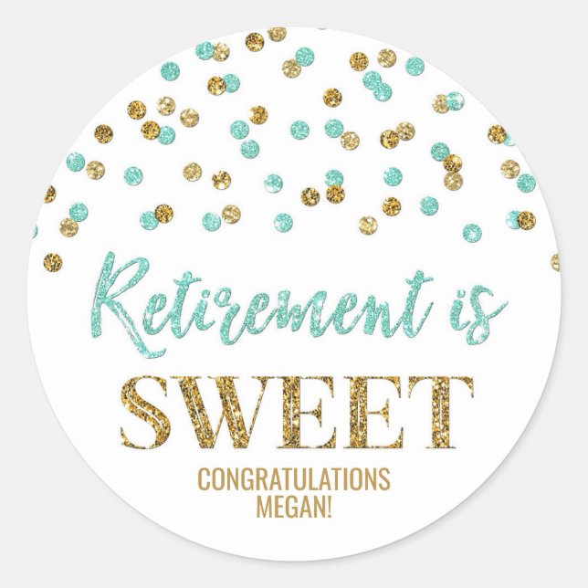 Turquoise Gold Confetti Retirement is Sweet Classic Round Sticker (Front)