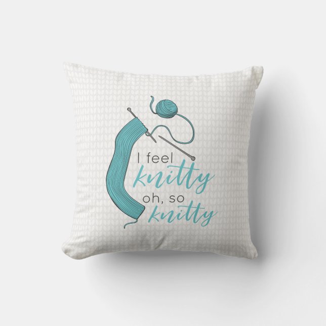 Turquoise I Feel Knitty, Oh So Knitty Throw Pillow (Front)