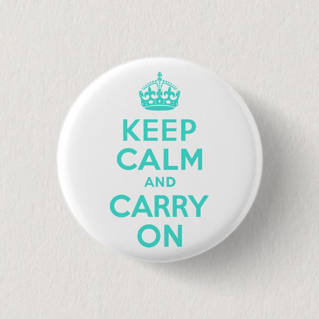 Turquoise Keep Calm and Carry On 1 Inch Round Button (Front)