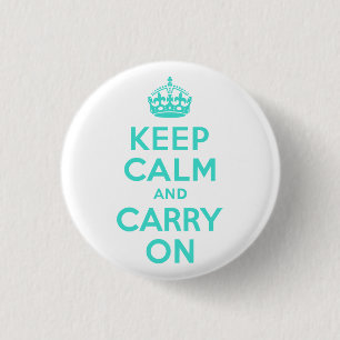 Turquoise Keep Calm and Carry On 1 Inch Round Button