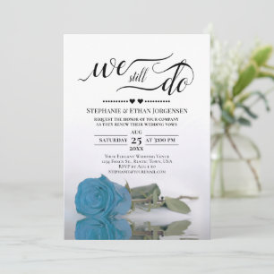 Turquoise or Sky Blue Rose We Still Do Vow Renewal Invitation