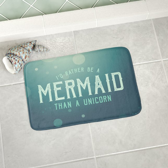 Turquoise Rather be a Mermaid than a Unicorn Funny Bath Mat (Rather be a mermaid than a unicorn? Here's the bath mat for you. Available in 3 sizes - S, M & L)