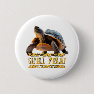 Turtle 001 Shell Yeah! 2 Inch Round Button