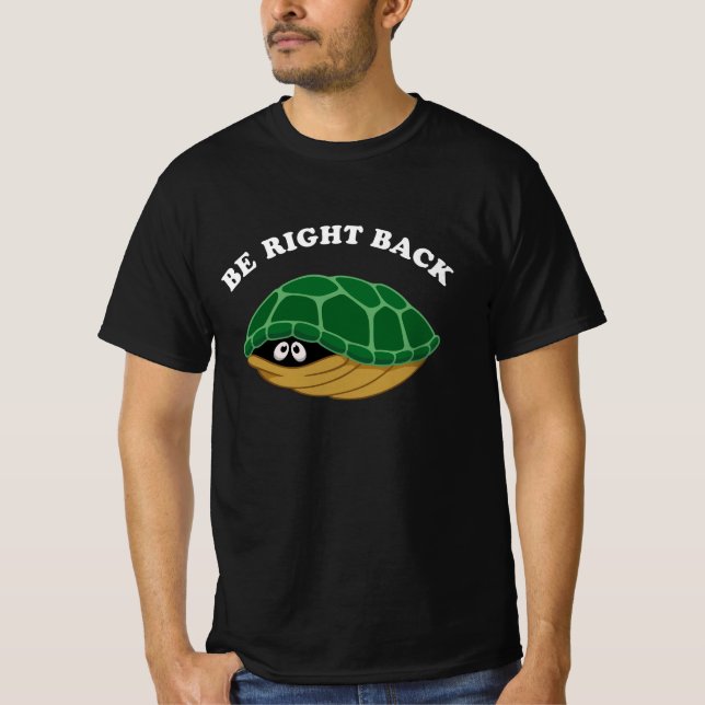 Turtle Be Right Back T-Shirt (Front)