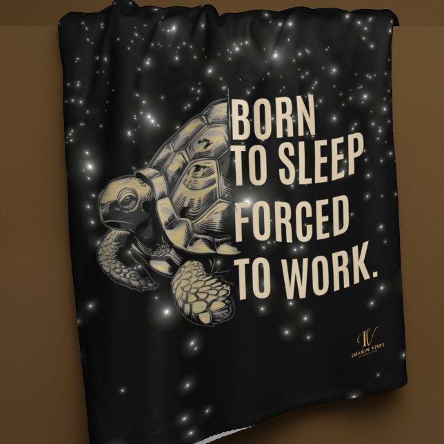 Turtle 'Born to Sleep, Forced to Work' Sherpa Blanket (Turtle 'Born to Sleep, Forced to Work' Sherpa Blanket
)