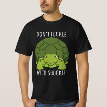 Turtle  - Don't Fuckle With Shuckle