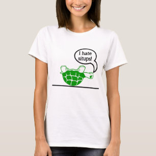 Turtle Hates Situps T-Shirt