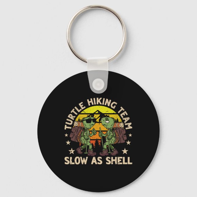 Turtle Hiking Team Slow As Shell Funny Hiking Hike Keychain (Front)