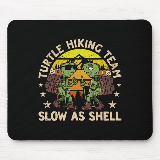 Turtle Hiking Team Slow As Shell Funny Hiking Hike Mouse Pad (Front)