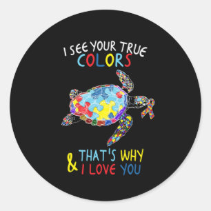 Turtle I See Your True Colours I Love You Autistic Classic Round Sticker