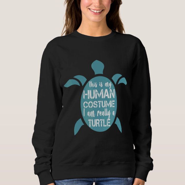 Turtle  I'm Really A Turtle Cool Turtle Sweatshirt (Front)