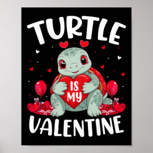 Turtle Is My Valentine Love Hearts Turtle Valentin Poster