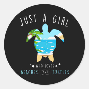 Turtle Just A Girl Who Loves Beachs And Turtles Classic Round Sticker