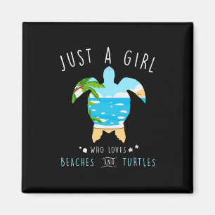 Turtle Just A Girl Who Loves Beachs And Turtles Magnet