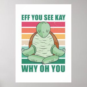 Turtle Lover EFF You See Kay Why Oh You Poster
