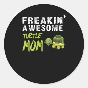 Turtle Lover Freaking' Awesome Turtle Mom Classic Round Sticker
