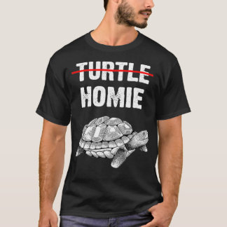 Turtle lover funny Turtle homie friends cute Sea p T-Shirt