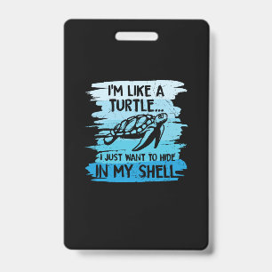 Turtle Lover   I Am Like A Turtle Badge
