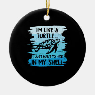 Turtle Lover I Am Like A Turtle Ceramic Ornament