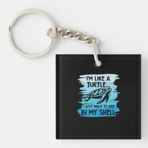 Turtle Lover I Am Like A Turtle Keychain