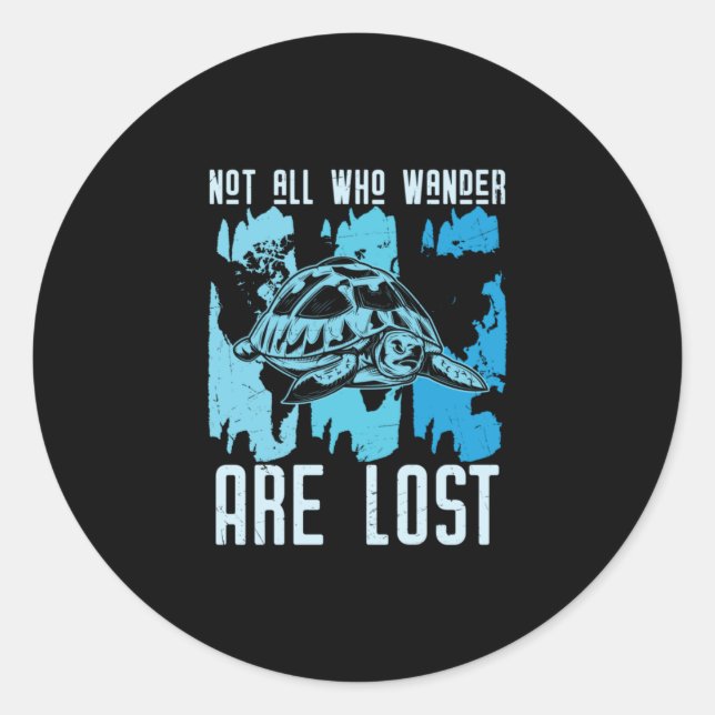 Turtle Lover | Not All Who Wander Are Lost Classic Round Sticker (Front)