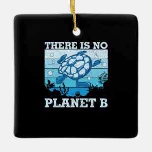 Turtle Lover   There Is No Planet B Ceramic Ornament