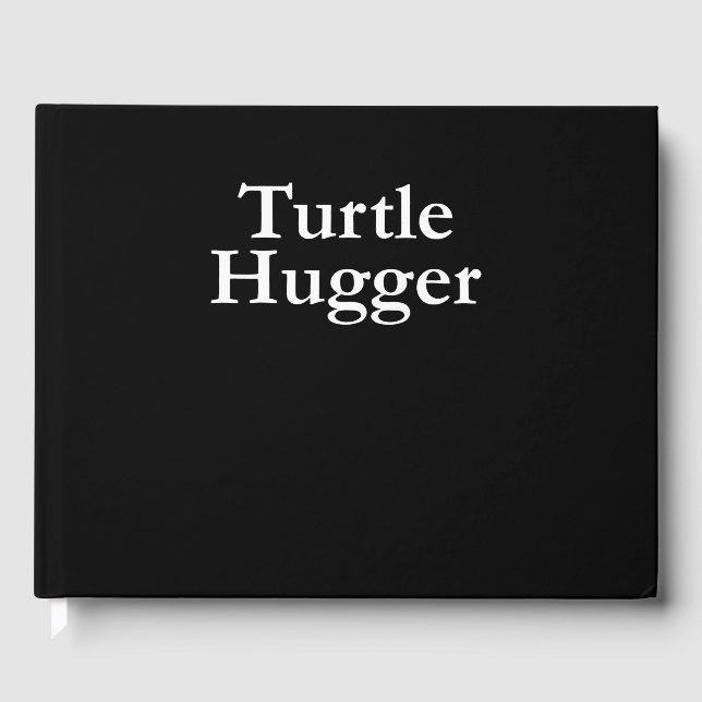 Turtle Lover | Turtle Hugger Guest Book (Front)