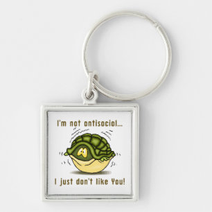turtle not antisocial just dont like you keychain