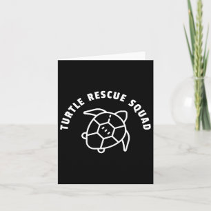 Turtle Rescue Squad Quote - Sea Turtle Graphic  Card