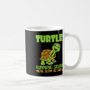 Turtle Running Squad We're Slow As Hell Earth Day  Coffee Mug
