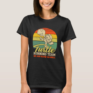 Turtle Running Team Funny Saying Sarcastic Marath T-Shirt