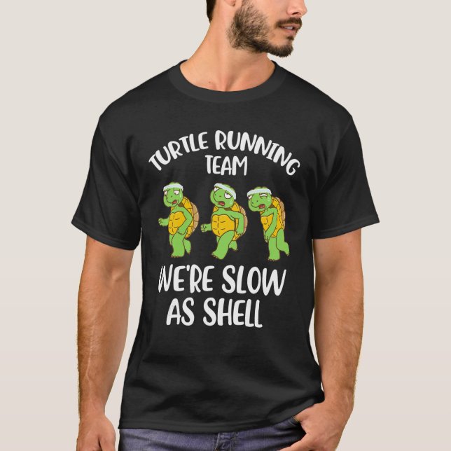 Turtle Running Team We're Slow As Shell T-Shirt (Front)