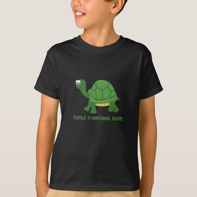 Turtle-y Awesome, Dude! Turtle T-shirt (Front)