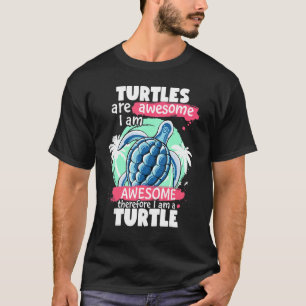 Turtles Are Awesome I am Awesome Sea Turtles T-Shirt