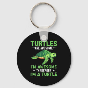 Turtles Are Awesome Im Awesome Therefore Im A Turt Keychain