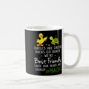 Turtles are green ducks go quack friends cause coffee mug