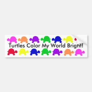 Turtles colour my world Bright! Bumper Sticker