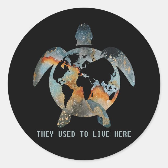 Turtles They Used To Live Here Earth Turtle Lovers Classic Round Sticker (Front)