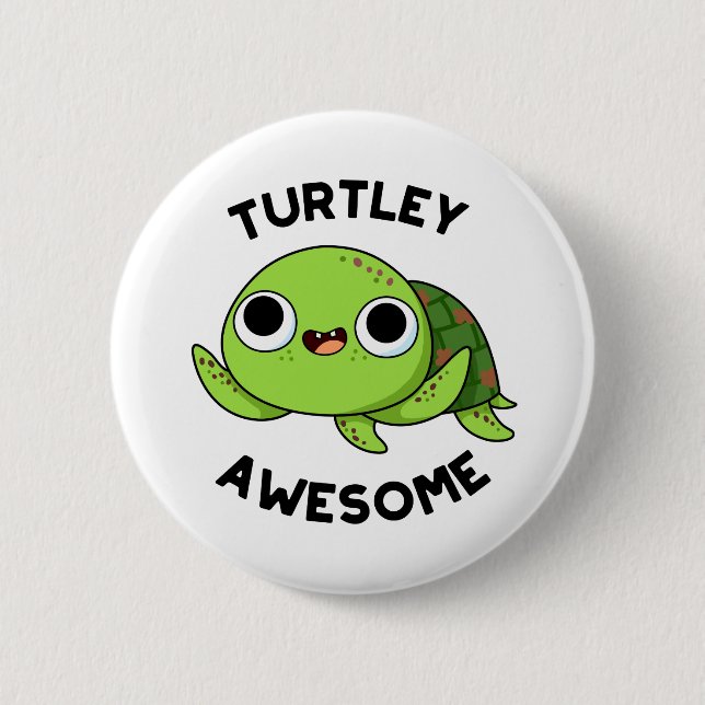 Turtley Awesome Cute Turtle Pun 2 Inch Round Button (Front)