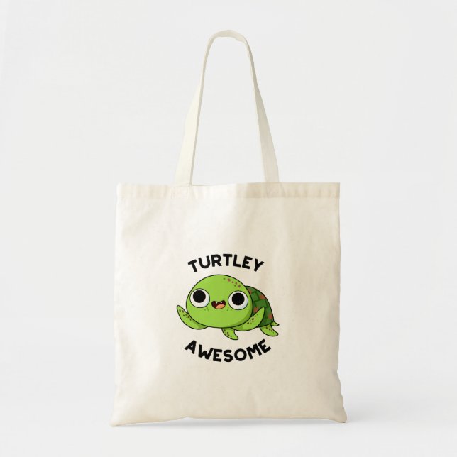 Turtley Awesome Cute Turtle Pun Tote Bag (Front)