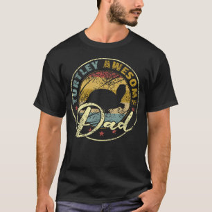 Turtley Awesome Dad Funny Turtle Funny Father's T-Shirt