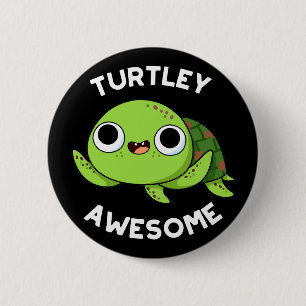 Turtley Awesome Funny Turtle Pun Dark BG 2 Inch Round Button