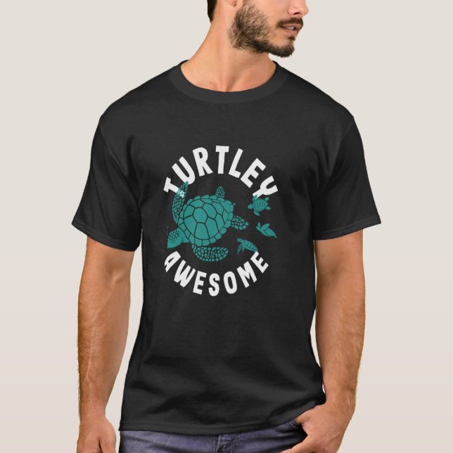 Turtley Awesome Funny Turtle T-Shirt (Front)