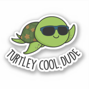 Turtley Cool Dude Funny Turtle Pun 