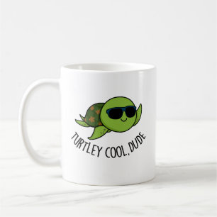 Turtley Cool Dude Funny Turtle Pun  Coffee Mug