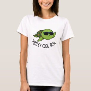 Turtley Cool Dude Funny Turtle Pun  T-Shirt