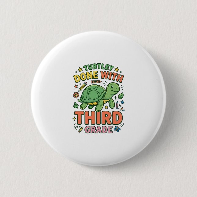 Turtley Done With Third Grade Turtle School Shirt_ 2 Inch Round Button (Front)