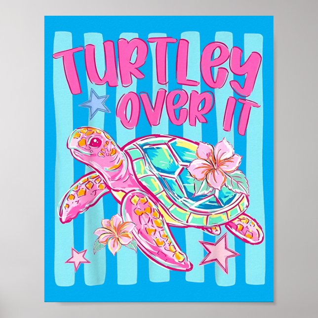 Turtley Over It Funny Sea Turtle Sarcastic Pun Poster (Front)