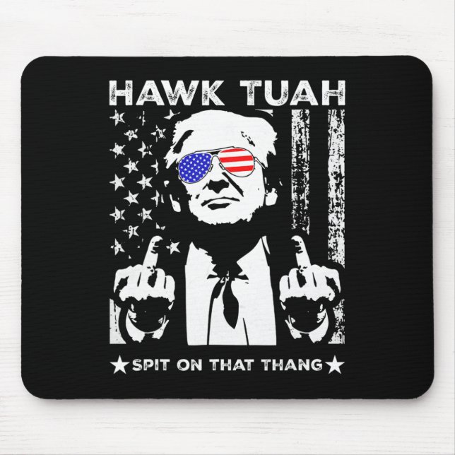 Tush Spit On That Thing Funny 4  Mouse Pad (Front)