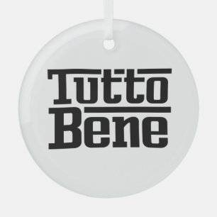 Tutto Bene Glass Ornament